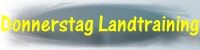 Kurse am Donnerstag - Landtraining