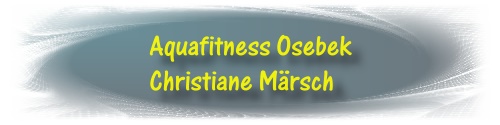 Aqua-Fitness, Wassergymnastik, Christiane Märsch